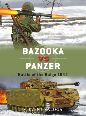 Bazooka Vs Panzer Battle Of The Bulge 1944 Steven J Zaloga