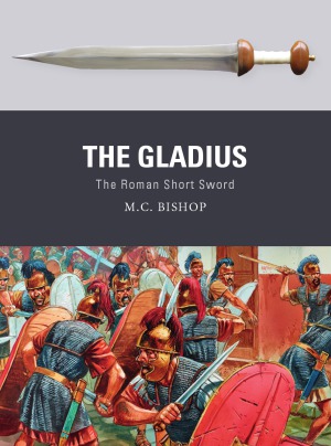 The Gladius The Roman Short Sword Mc Bishop