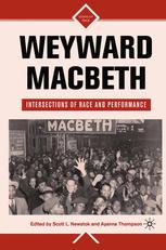 Weyward Macbeth Intersections Of Race And Performance 1st Edition Scott L Newstok
