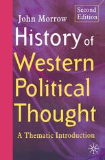 History Of Western Political Thought A Thematic Introduction John Morrow Auth