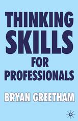 Thinking Skills For Professionals 1st Edition Bryan Greetham Auth