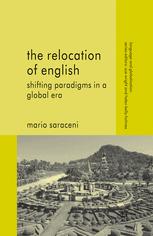 The Relocation Of English Shifting Paradigms In A Global Era 1st Edition Mario Saraceni Auth