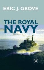 The Royal Navy Since 1815 A New Short History Eric J Grove Auth