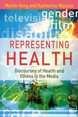 Representing Health Discourses Of Health And Illness In The Media Martin King