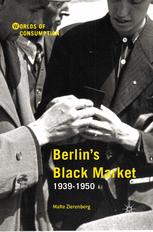 Berlins Black Market 19391950 1st Edition Malte Zierenberg Auth