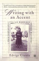 Writing With An Accent Contemporary Italian American Women Authors 1st Edition Edvige Giunta Auth
