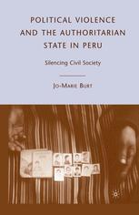 Political Violence And The Authoritarian State In Peru Silencing Civil Society 1st Edition Jomarie Burt Auth