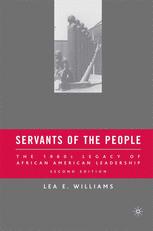 Servants Of The People The 1960s Legacy Of African American Leadership 2nd Edition Lea E Williams Auth