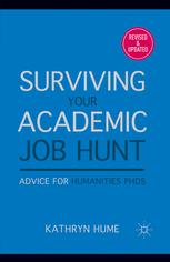 Surviving Your Academic Job Hunt Advice For Humanities Phds 2nd Edition Kathryn Hume Auth