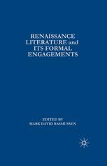Renaissance Literature And Its Formal Engagements 1st Edition Mark David Rasmussen Eds