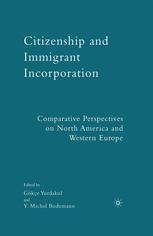 Citizenship And Immigrant Incorporation Comparative Perspectives On North America And Western Europe 1st Edition Gke Yurdakul