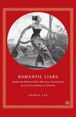 Romantic Liars Obscure Women Who Became Impostors And Challenged An Empire 1st Edition Debbie Lee Auth