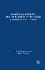 Christopher Columbus And The Enterprise Of The Indies A Brief History With Documents Geoffrey Symcox