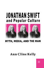 Jonathan Swift And Popular Culture Myth Media And The Man 1st Edition Ann Cline Kelly Auth