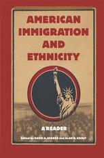 American Immigration And Ethnicity A Reader 1st Edition David A Gerber