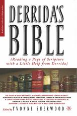 Derridas Bible Reading A Page Of Scripture With A Little Help From Derrida 1st Edition Yvonne Sherwood Eds