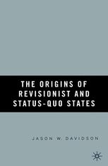 The Origins Of Revisionist And Statusquo States 1st Edition Jason W Davidson Auth