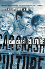 Car Crash Culture 1st Edition Mikita Brottman Eds