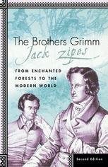 The Brothers Grimm From Enchanted Forests To The Modern World 2nd Edition Jack Zipes Auth