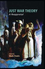 Just War Theory A Reappraisal 1st Edition Mark Evans Eds