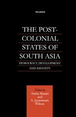 The Postcolonial States Of South Asia Democracy Development And Identity 1st Edition Amita Shastri