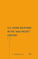 Uschina Relations In The Asiapacific Century 1st Edition S Mahmud Ali Auth