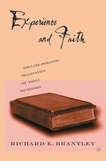 Experience And Faith The Lateromantic Imagination Of Emily Dickinson 1st Edition Richard E Brantley Auth