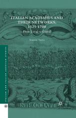 Italian Academies And Their Networks 15251700 From Local To Global Simone Testa Auth