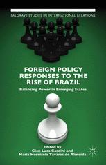 Foreign Policy Responses To The Rise Of Brazil Balancing Power In Emerging States Gian Luca Gardini