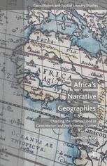 Africas Narrative Geographies Charting The Intersections Of Geocriticism And Postcolonial Studies 1st Edition Dustin Crowley Auth
