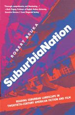 Suburbianation Reading Suburban Landscape In Twentiethcentury American Fiction And Film 1st Edition Robert Beuka Auth