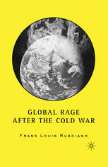 Global Rage After The Cold War 1st Edition Frank Louis Rusciano Auth