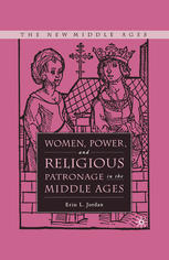 Women Power And Religious Patronage In The Middle Ages 1st Edition Erin L Jordan Auth