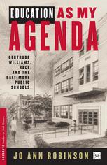 Education As My Agenda Gertrude Williams Race And The Baltimore Public Schools 1st Edition Gertrude S Williams