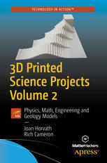 3d Printed Science Projects Volume 2 Physics Math Engineering And Geology Models 1st Edition Joan Horvath