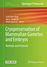 Cryopreservation Of Mammalian Gametes And Embryos Methods And Protocols 1st Edition Zsolt Peter Nagy