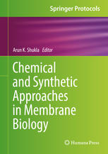 Chemical And Synthetic Approaches In Membrane Biology 1st Edition Arun K Shukla Eds