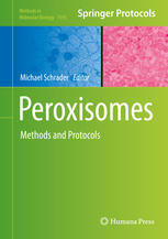 Peroxisomes Methods And Protocols 1st Edition Michael Schrader Eds