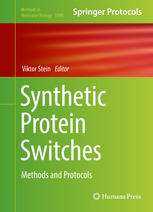 Synthetic Protein Switches Methods And Protocols 1st Edition Viktor Stein Eds