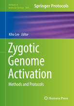 Zygotic Genome Activation Methods And Protocols 1st Edition Kiho Lee Eds