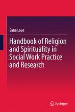 Handbook Of Religion And Spirituality In Social Work Practice And Research 1st Edition Sana Loue Auth