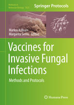 Vaccines For Invasive Fungal Infections Methods And Protocols 1st Edition Markus Kalkum