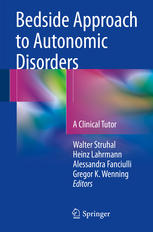 Bedside Approach To Autonomic Disorders A Clinical Tutor 1st Edition Walter Struhal