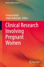 Clinical Research Involving Pregnant Women 1st Edition Franoise Baylis