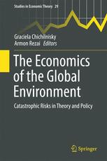 The Economics Of The Global Environment Catastrophic Risks In Theory And Policy 1st Edition Graciela Chichilnisky