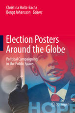 Election Posters Around The Globe Political Campaigning In The Public Space 1st Edition Christina Holtzbacha