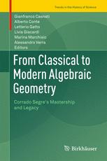 From Classical To Modern Algebraic Geometry Corrado Segres Mastership And Legacy 1st Edition Gianfranco Casnati