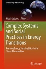 Complex Systems And Social Practices In Energy Transitions Framing Energy Sustainability In The Time Of Renewables 1st Edition Nicola Labanca Eds