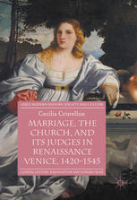 Marriage The Church And Its Judges In Renaissance Venice 14201545 1st Edition Cecilia Cristellon Auth