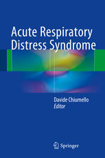 Acute Respiratory Distress Syndrome 1st Edition Davide Chiumello Eds